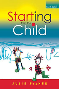 Starting from the Child: Teaching and Learning in the Foundation Stage 