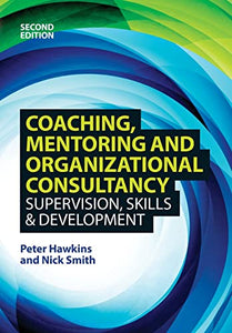 Coaching, Mentoring and Organizational Consultancy: Supervision, Skills and Development 