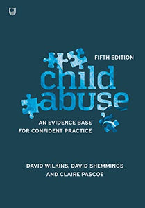 Child Abuse 5e An evidence base for confident practice 