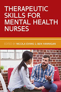 Therapeutic Skills for Mental Health Nurses 