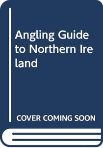 Angling Guide to Northern Ireland 