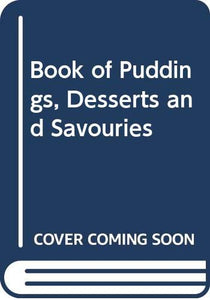 Book of Puddings, Desserts and Savouries 