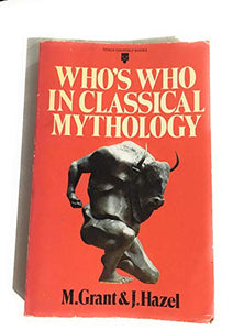 Who's Who in Classical Mythology 