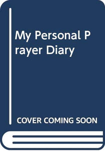 My Personal Prayer Diary 