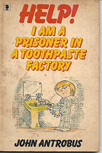 Help! I am a Prisoner in a Toothpaste Factory 