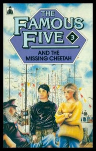 The Famous Five and the Missing Cheetah 