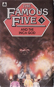 The Famous Five and the Inca God 