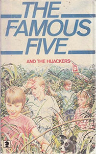 The Famous Five and the Hijackers 