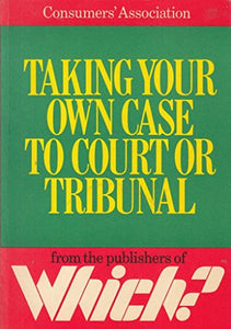 Taking Your Own Case to Court or Tribunal 