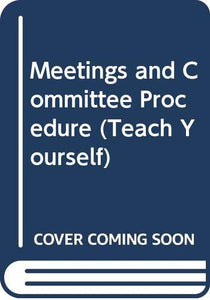 Meetings and Committee Procedure 