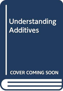 Understanding Additives 