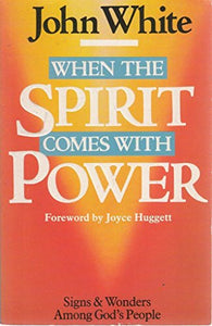 When the Spirit Comes with Power 