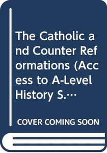 The Catholic and Counter Reformations 