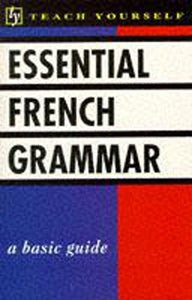 Teach Yourself Essential French Grammar 