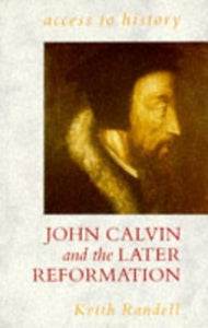 Calvin and the Later Reformation 