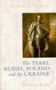 Czars, Russia, Poland and the Ukraine, 1462-1725 