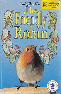 THE FRIENDLY ROBIN. 