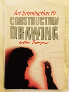 An Introduction to Construction Drawing 