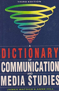 A Dictionary of Communication and Media Studies 