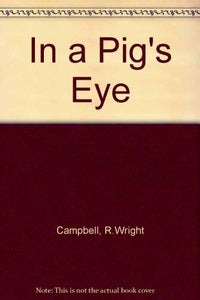 In a Pig's Eye 