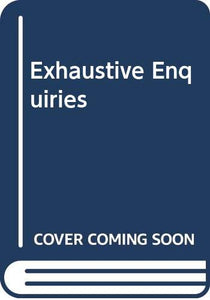 Exhaustive Enquiries 