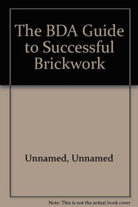 BDA Guide to Successful Brickwork 