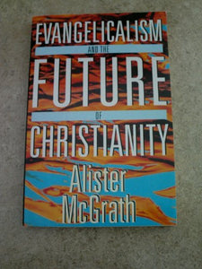 Evangelicalism and the Future of Christianity 