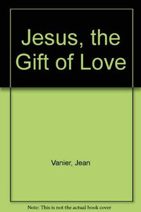 Jesus, the Gift of Love 