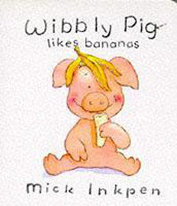 Wibbly Pig Likes Bananas 