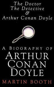 Doctor, the Detective and Arthur Conan Doyle 