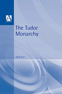 The Tudor Monarchy 