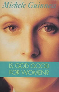 Is God Good for Women? 