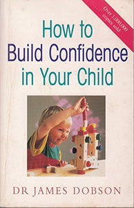 How to Build Confidence in Your Child 