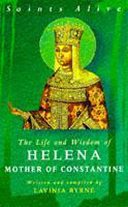 The Life and Wisdom of Helena Mother of Constantine 