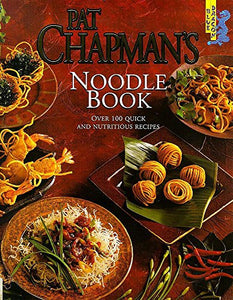 Pat Chapman's Noodle Book 