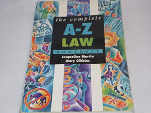 The Complete A-Z Law Handbook 