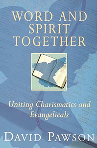 Word and Spirit Together 