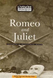 Livewire Shakespeare Romeo and Juliet Teacher's Resource Book Teacher's Resource Book 