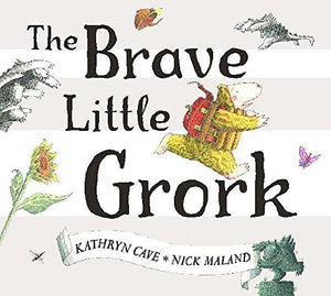 The Brave Little Grork 