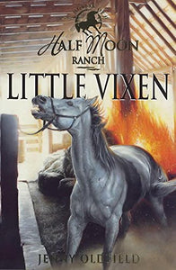 Horses of Half Moon Ranch: Little Vixen 