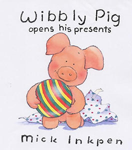 Wibbly Pig Opens His Presents 