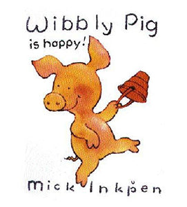 Wibbly Pig is Happy 