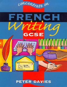 Concentrate on French Writing 