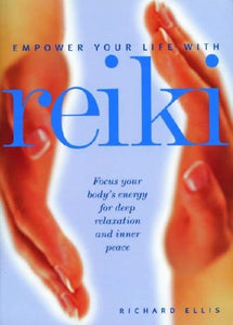 Empower Your Life with Reiki 