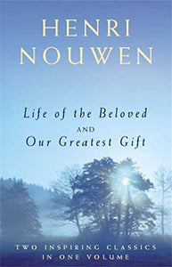 Life of the Beloved and Our Greatest Gift 