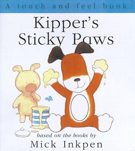 Kipper's Sticky Paws Touch-and-Feel Book 