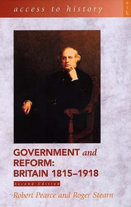 Access To History: Government and Reform - Britain 1815-1918, 2nd edition 