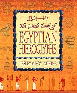 The Little Book of Egyptian Hieroglyphs 