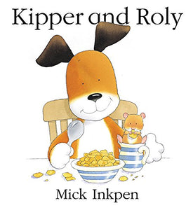 Kipper and Roly 