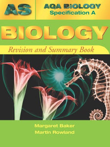 AQA (A) AS Biology Revision and Summary Book 